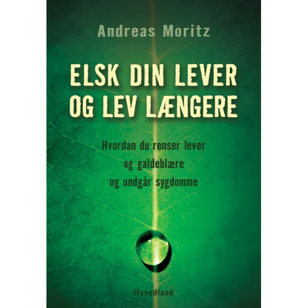 Moritz, Andreas: Elsk din lever og lev lngere