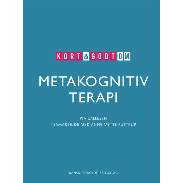Callesen, Pia: Kort og godt om Metakognitiv terapi