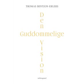 Bentzon-Ehlers, Thomas: Den guddommelige vision