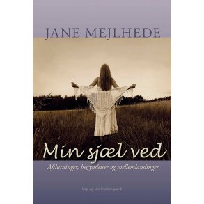 Mejlhede, Jane: Min sj�l ved
