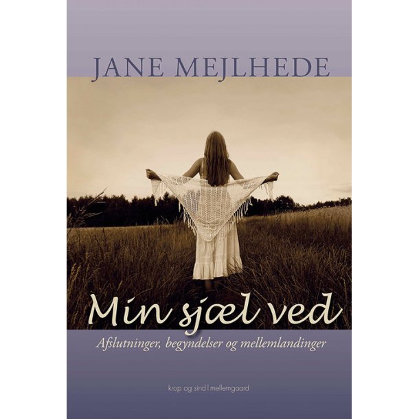 Mejlhede, Jane: Min sj�l ved