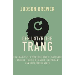 Brewer, Judson: Den ustyrlige trang