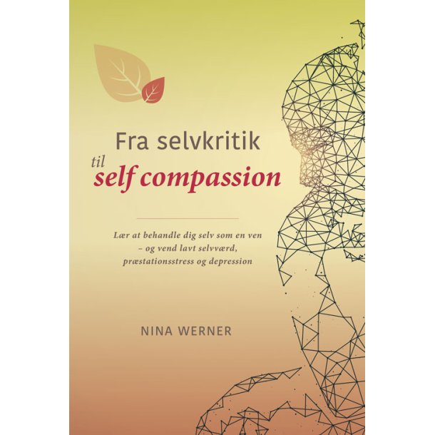 Werner, Nina: Fra selvkritik til self compassion