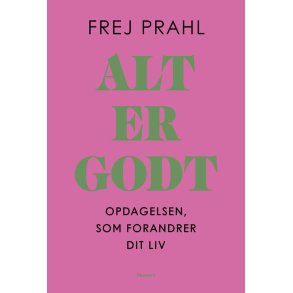 Prahl, Frej: Alt er godt