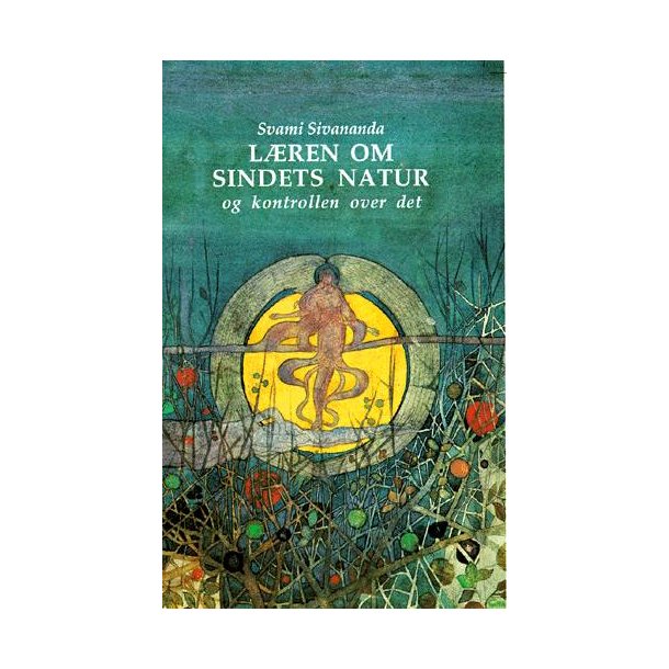 Swami Sivananda: L�ren om sindets natur og kontrollen over det
