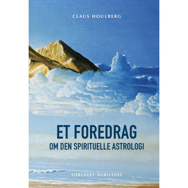 Houlberg, Claus: Et foredrag om den spirituelle astrologi
