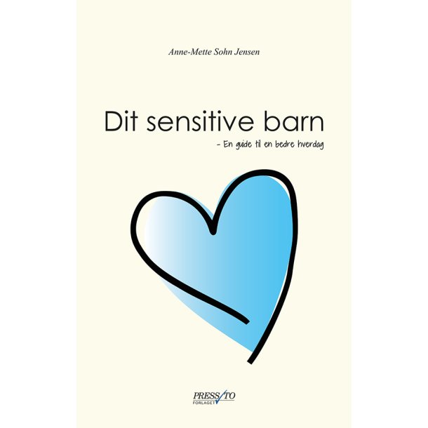 Jensen, Anne-Mette Sohn: Dit sensitive barn