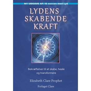 Prophet, Elizabeth Clare: Lydens skabende kraft