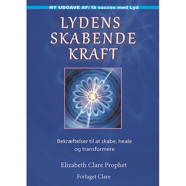Prophet, Elizabeth Clare: Lydens skabende kraft