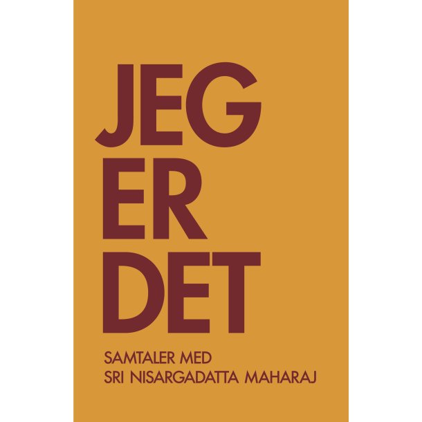 Maharaj, Nisargadatta: Jeg er DET