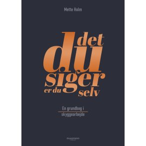 Holm, Mette: Det du siger er du selv