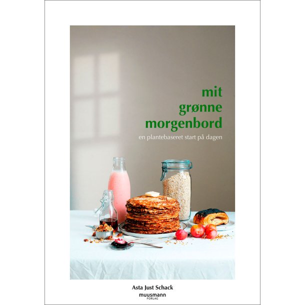 Schack, Asta Just: Mit gr�nne morgenbord
