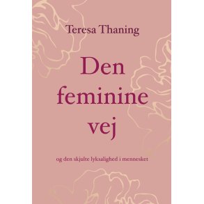 Thaning, Teresa: Den feminine vej