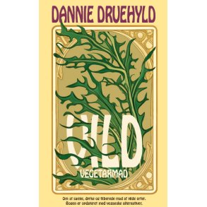 Druehyld, Dannie: Vild vegetarmad