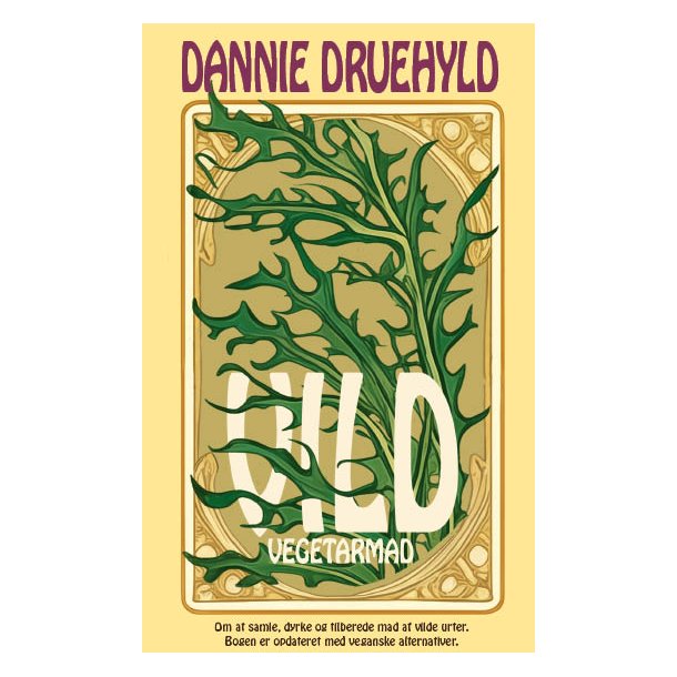 Druehyld, Dannie: Vild vegetarmad