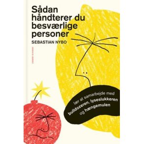 Nybo, Sebastian: S�dan h�ndterer du besv�rlige personer