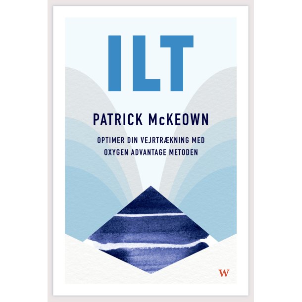 Mckeown, Patrick: Ilt - Optimer din vejrtr�kning med Oxygen Advantage metoden