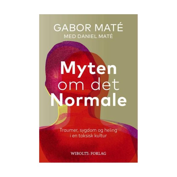 Mat, Gabor: Myten om det normale
