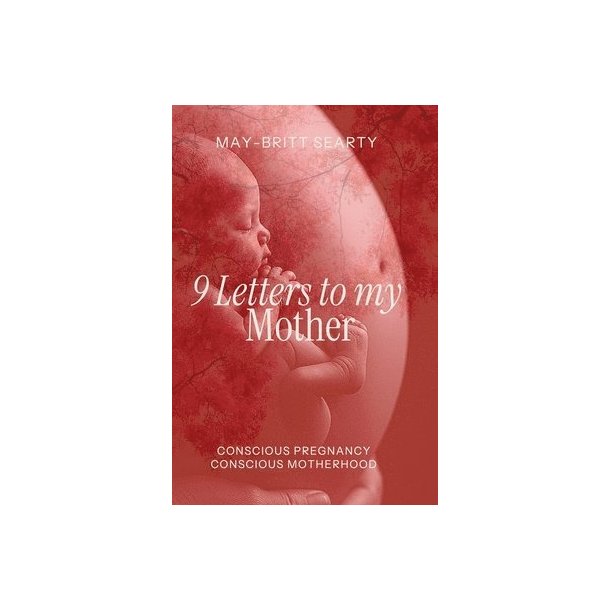 Searty, May-Britt: 9 Letters to my Mother (ENGELSK SPROG)