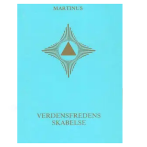Martinus - verdensfredens skabelse