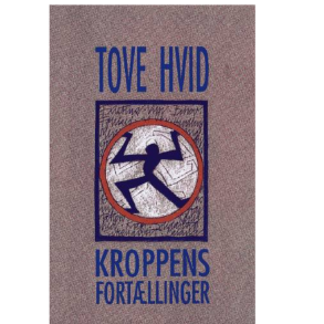 Hvid, Tove: Kroppens fortllinger