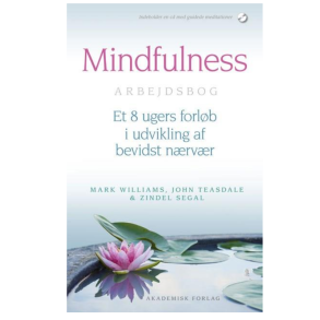 Teasdale J., Williams M., Segal Z.: Mindfulness Arbejdsbog