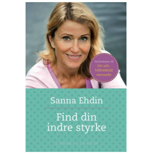 Ehdin, Sanna: Find din indre styrke