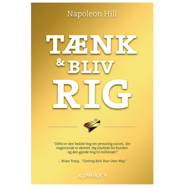 Hill, Napoleon: Tnk &amp; bliv rig