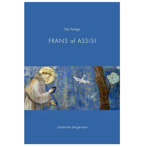 Jrgensen, Johannes - Den hellige Frans af Assisi