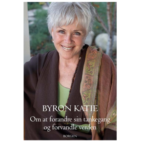 Katie, Byron: Om at forandre sin tankegang og....