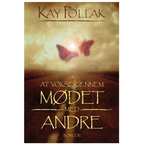 Pollak, Kay: At vokse gennem mdet med andre