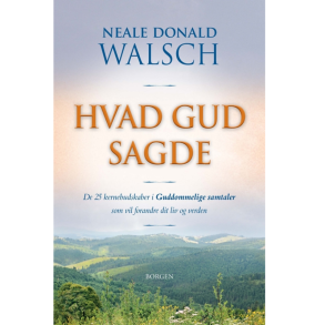 Walsch, Neale Donald: HVAD GUD SAGDE