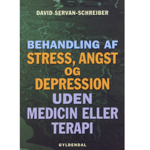 Servan-Schreiber, David: Behandling af stress, angst og depression uden medicin eller terapi