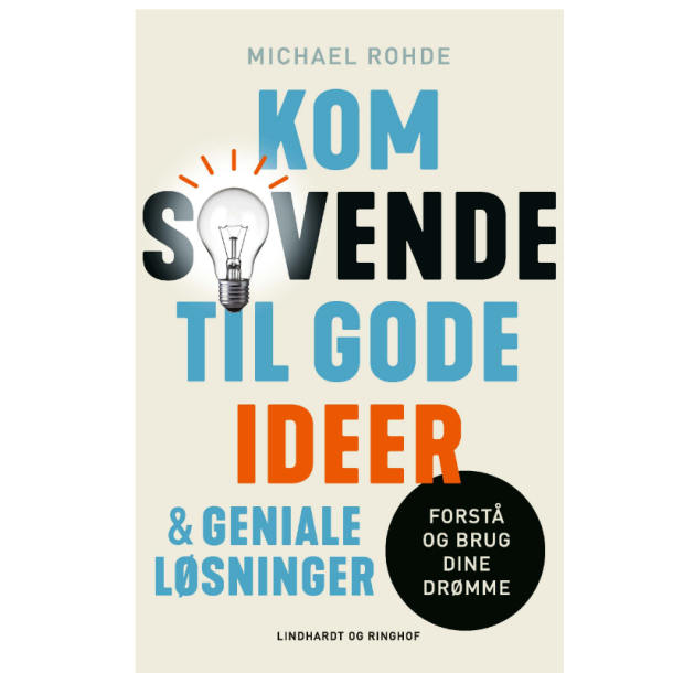 Rohde, Michael: Kom sovende til gode ideer