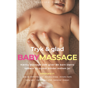 Birk, Katrine: Tryk & glad babymassage