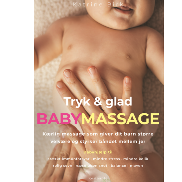 Birk, Katrine: Tryk &amp; glad babymassage