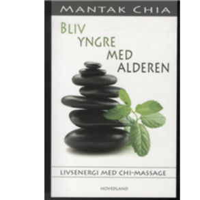 Chia, Mantak: Bliv yngre med alderen