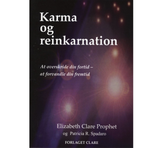 Prophet, Elizabeth Clare: Karma og reinkarnation