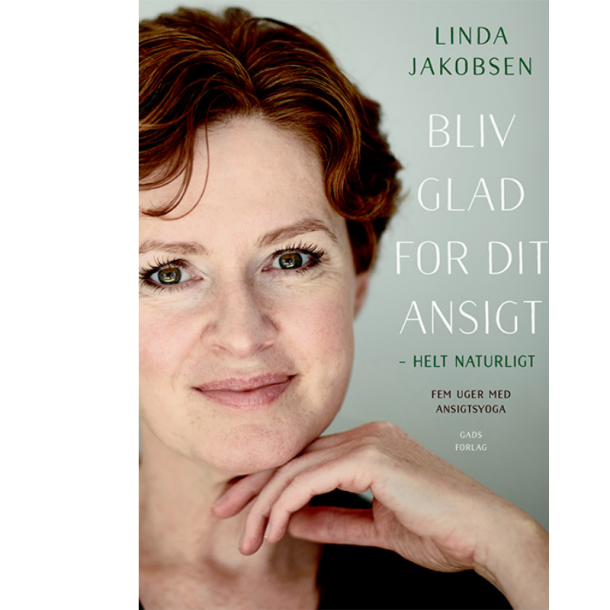 Jakobsen, Linda: Bliv glad for dit ansigt  helt naturligt