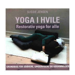 Jensen, Sussie: Yoga i hvile  Restorativ yoga for alle