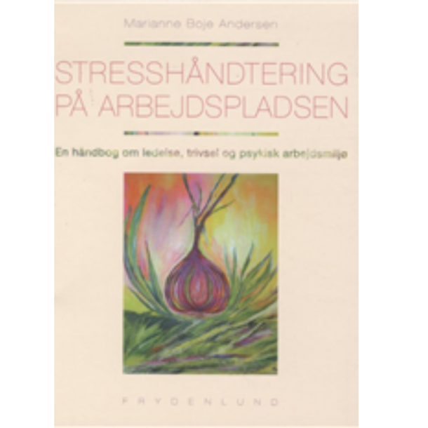 Boje Andersen, Marianne: Stresshndtering p arbejdspladsen