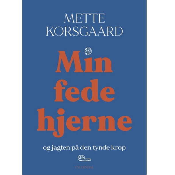 Korsgaard, Mette: Min fede hjerne