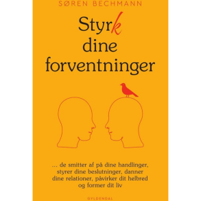 Bechmann, Sren: Styrk dine forventninger