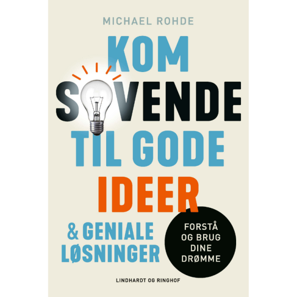 Rohde, Michael: Kom sovende til gode ideer