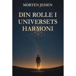 Jessen, Morten: Din rolle i universets harmoni
