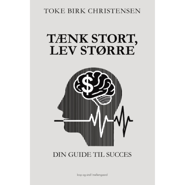 Christensen, Toke Birk: Tnk stort, lev strre