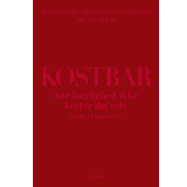 Holm, Mette: Kostbar
