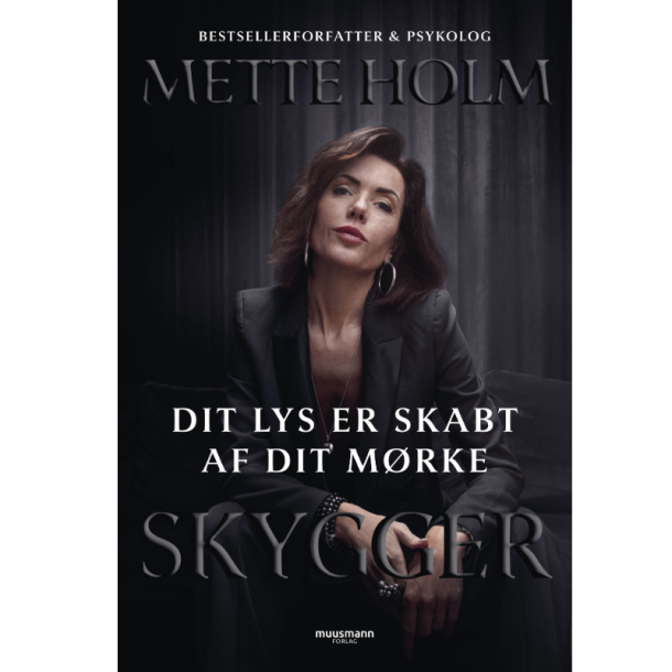 Holm, Mette: Dit lys er skabt af mrke 