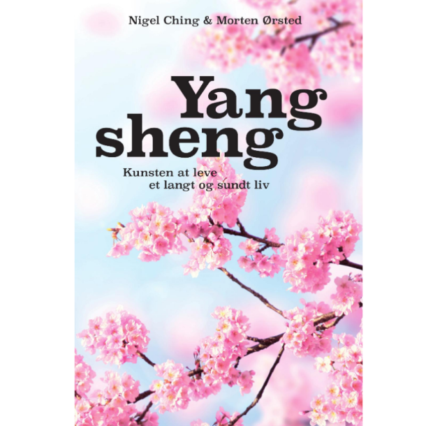 Ching og rsted: Yang sheng - Kunsten at leve et langt og sundt liv