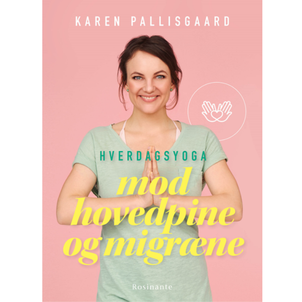 Pallisgaard, Karen: Hverdagsyoga mod hovedpine og migrne